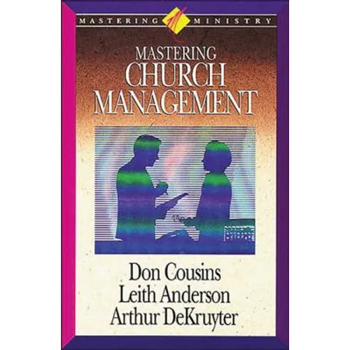 Mastering Ministry: Mastering Church Management
