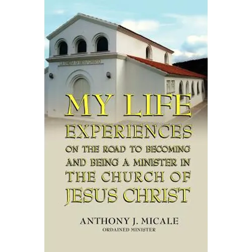 My Life Experiences on the Road to Becoming and Being a Minister in the Church of Jesus Christ
