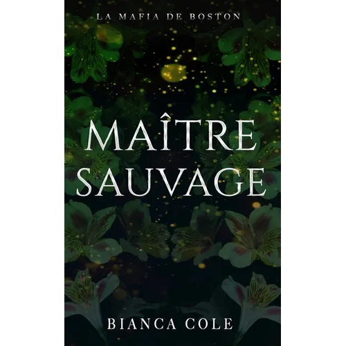 Maître Sauvage: Une romance sombre mafia