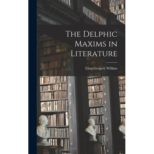 The Delphic Maxims in Literature