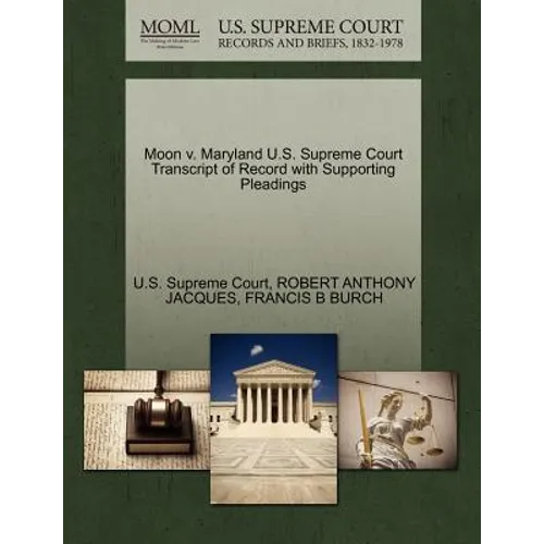 Moon V. Maryland U.S. Supreme Court Transcript of Record with Supporting Pleadings