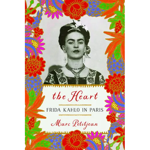 The Heart: Frida Kahlo in Paris