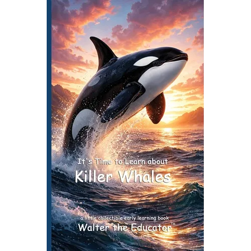 It's Time to Learn about Killer Whales