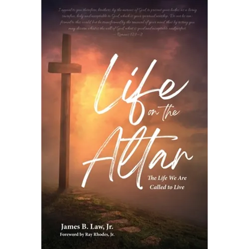 Life on the Altar: The Life We Are Called to Live