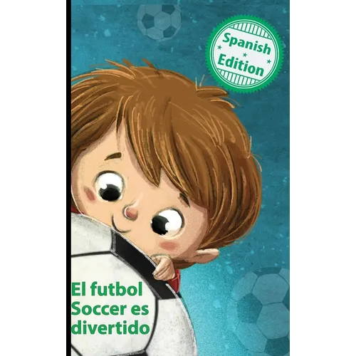 El fútbol Soccer es divertido: (Soccer is Fun)