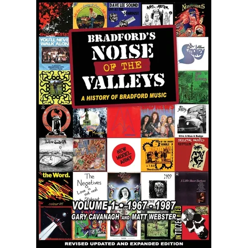 Bradford's Noise Of The Valleys Volume 1: A History Of Bradford Music 1967-1987