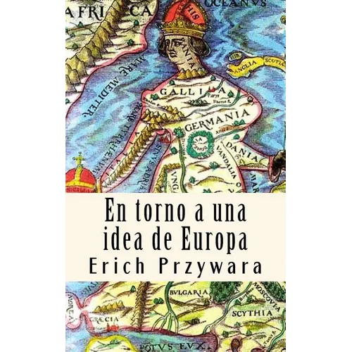 Erich Przywara - Idea de Europa: La "crisis" de toda politica cristiana