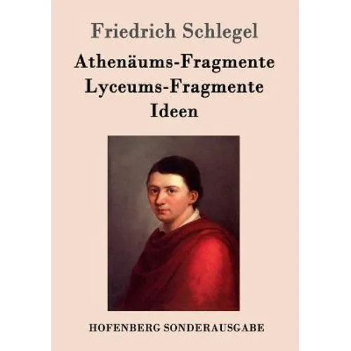 Athenäums-Fragmente / Lyceums-Fragmente / Ideen