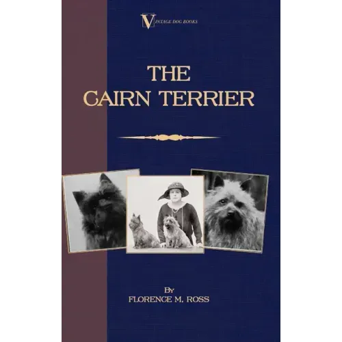 The Cairn Terrier (A Vintage Dog Books Breed Classic)