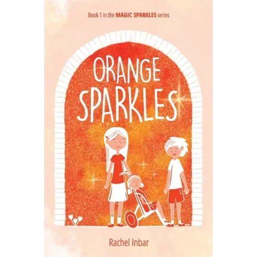 Orange Sparkles: Book 1 in the Magic Sparkles series