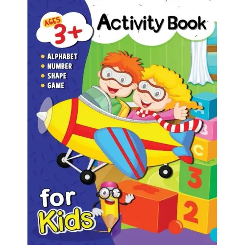Activity Book for Kids ages 3+: Alphabet, Number, Shape, Color and Game for 3 year old