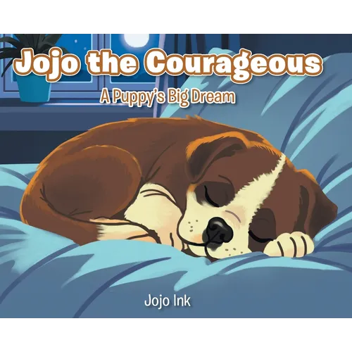 Jojo the Courageous: A Puppy's Big Dream