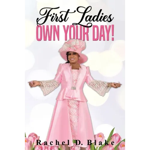 First Ladies, Own Your Day!