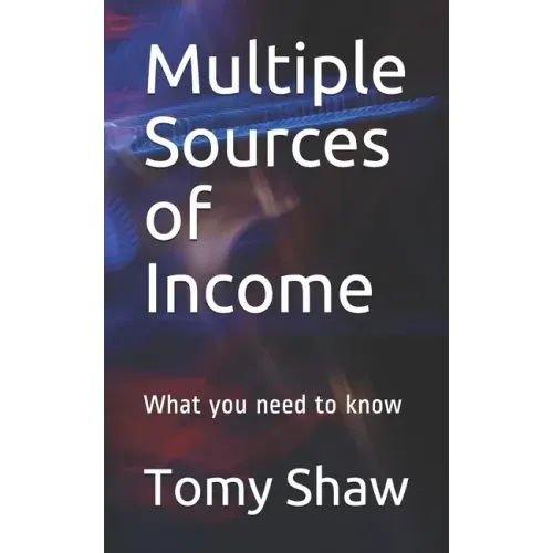 Multiple Sources of Income: What you need to know