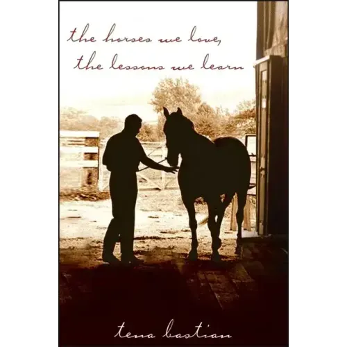 The Horses We Love, the Lessons We Learn