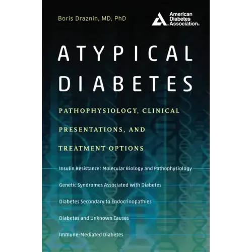 Atypical Diabetes: Pathophysiology, Clinical Presentations, and Treatment Options