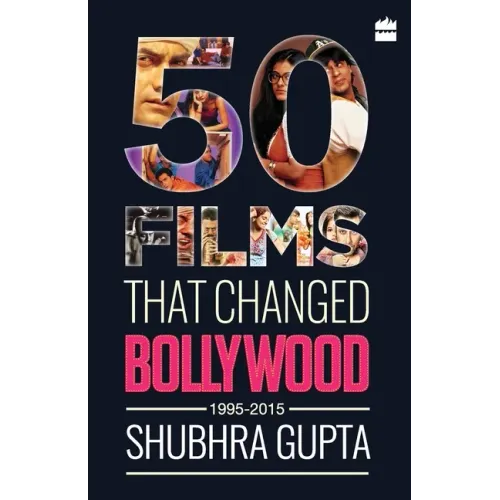 50 Films That Changed Bollywood, 1995-2015