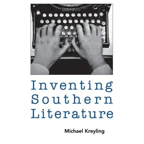Inventing Southern Literature