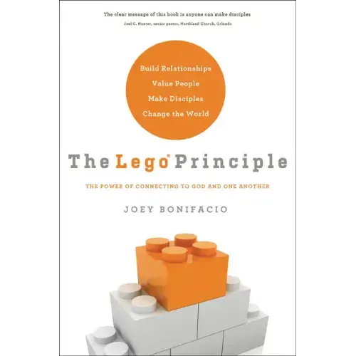 The Lego Principle: The Power of Connecting to God and One Another
