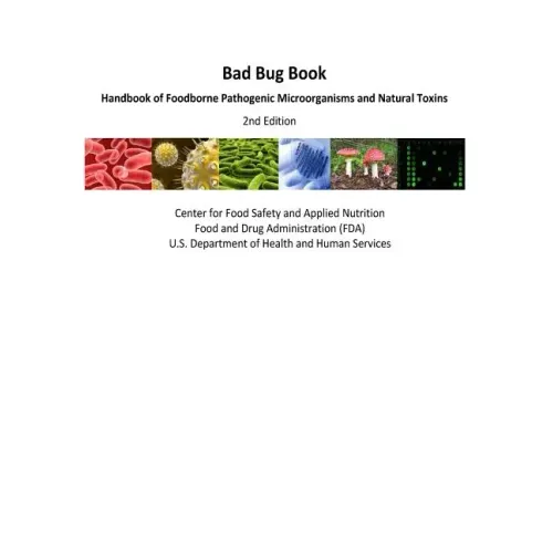 Bad Bug Book Handbook of Foodborne Pathogenic Microorganisms and Natural Toxins 2nd Edition