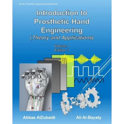 Introduction to Prosthetic Hand Engineering (Theory and Applications)