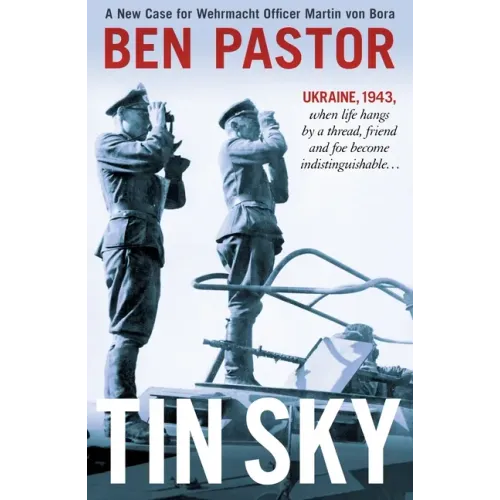 Tin Sky: A New Case for Wehrmacht Officer Martin Von Bora