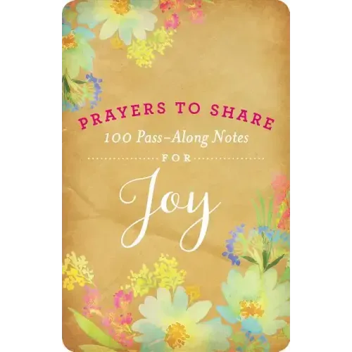Prayers to Share Joy: 100 Pass Along Notes