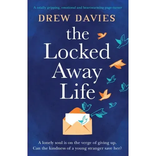 The Locked-Away Life: A totally gripping, emotional and heartwarming page-turner