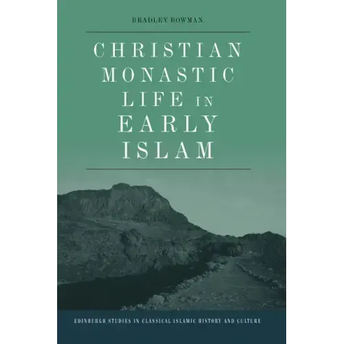 Christian Monastic Life in Early Islam