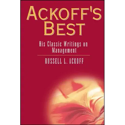 Ackoff's Best: His Classic Writings on Management