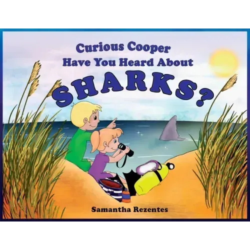 Curious Cooper Have You Heard About Sharks?
