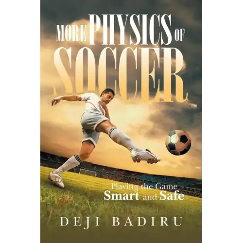 More Physics of Soccer: Playing the Game Smart and Safe