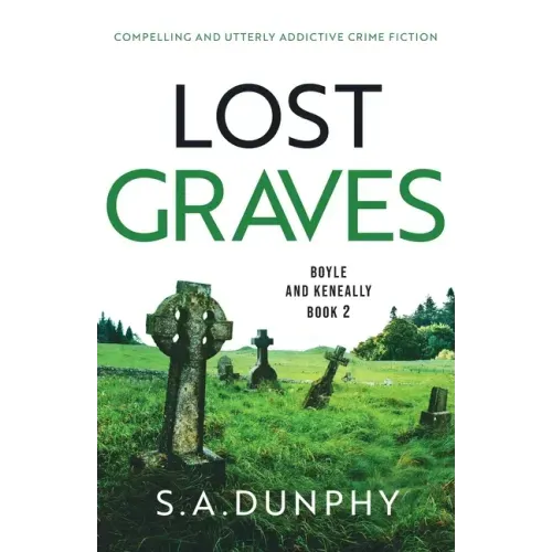 Lost Graves: Compelling and utterly addictive crime fiction