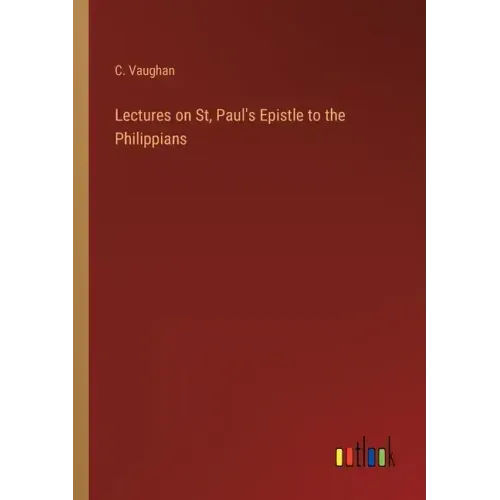 Lectures on St, Paul's Epistle to the Philippians