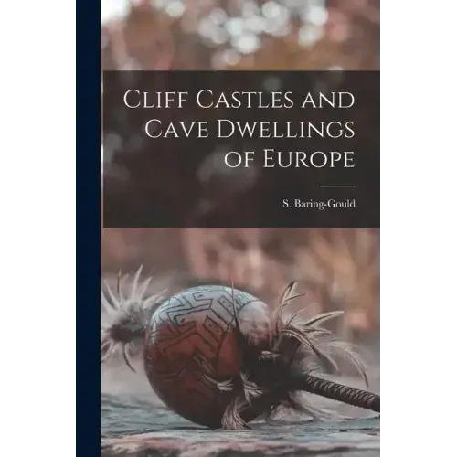 Cliff Castles and Cave Dwellings of Europe