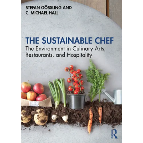 The Sustainable Chef: The Environment in Culinary Arts, Restaurants, and Hospitality