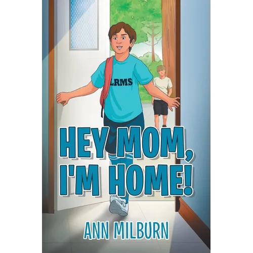 Hey Mom, I'm Home!