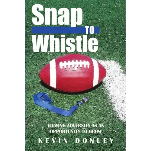 Snap to Whistle: Viewing Adversity as an Opportunity to Grow