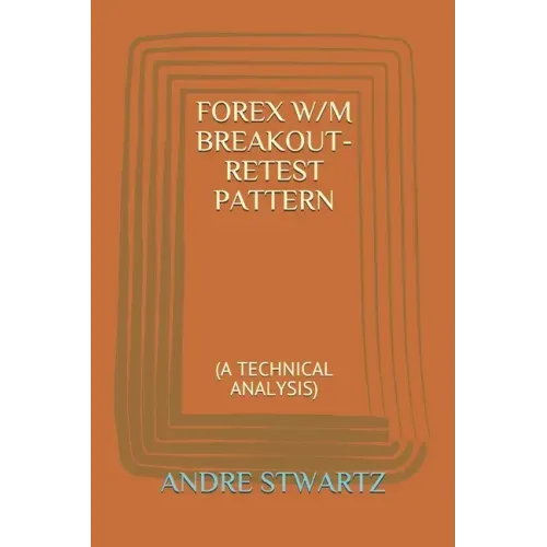 Forex W/M Breakout-Retest Pattern: (a Technical Analysis)