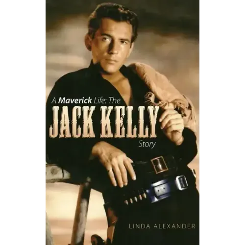 A Maverick Life: The Jack Kelly Story (Hardback)