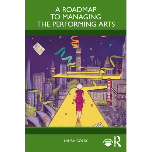 A Roadmap to Managing the Performing Arts