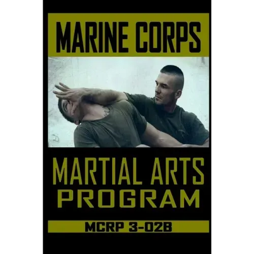 Marine Corps Martial Arts Program MCRP 3-02B