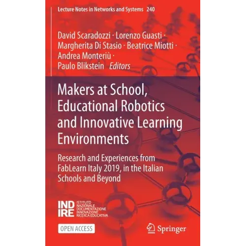 Makers at School, Educational Robotics and Innovative Learning Environments: Research and Experiences from Fablearn Italy 2019, in the Italian Schools