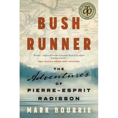 Bush Runner: The Adventures of Pierre-Esprit Radisson