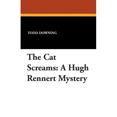 The Cat Screams: A Hugh Rennert Mystery