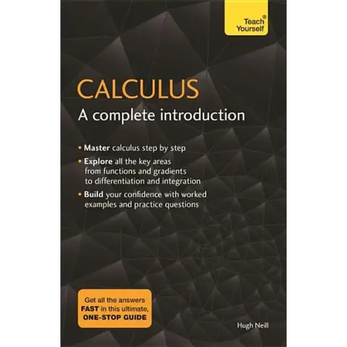 Calculus: A Complete Introduction: Teach Yourself