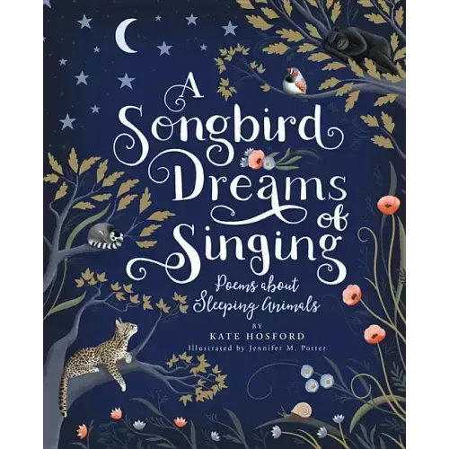 A Songbird Dreams of Singing: Poems about Sleeping Animals