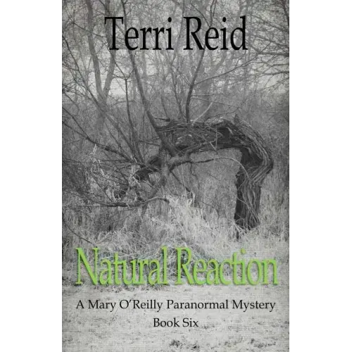 Natural Reaction: A Mary O'Reilly Paranormal Mystery - Book Six