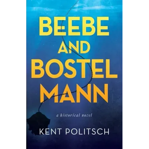 Beebe and Bostelmann: a historical novel