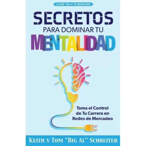 Secretos Para Dominar Tu Mentalidad: Toma el Control de Tu Carrera en Redes de Mercadeo
